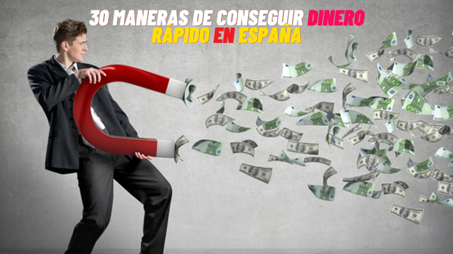 30 maneras de conseguir dinero rápido en España